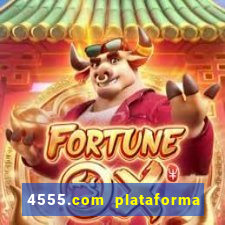 4555.com plataforma de jogos